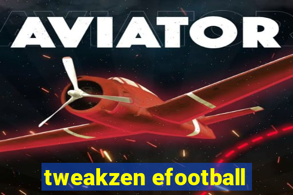 tweakzen efootball